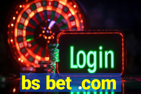 bs bet .com